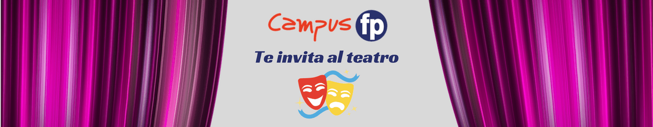 CampusFP te invita al teatro