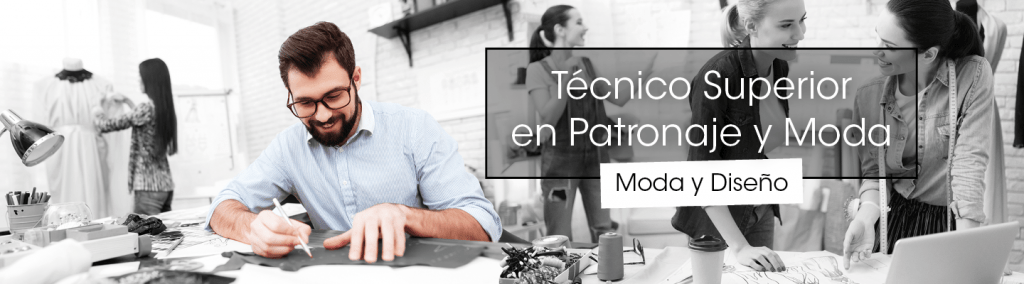 Técnico Superior en Patronaje y Moda