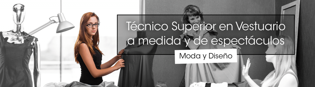 Técnico Superior en Vestuario a Medida y de Espectáculos
