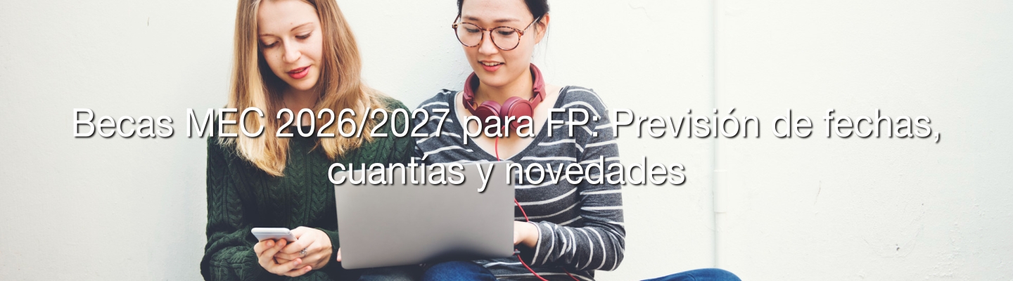 Manual de solicitud paso a paso para las becas del Ministerio de Educación 2026 dirigidas a alumnos de Grado Medio y Superior.